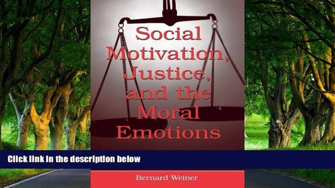 Deals in Books  Social Motivation, Justice, and the Moral Emotions: An Attributional Approach