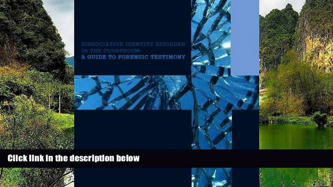 Deals in Books  Dissociative Identity Disorder in the Courtroom: A Guide to Forensic Testimony