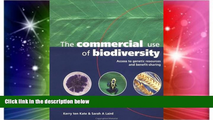 READ FULL  The Commercial Use of Biodiversity: Access to Genetic Resources and Benefit Sharing