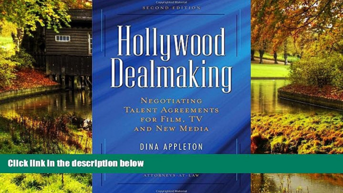 READ FULL  Hollywood Dealmaking: Negotiating Talent Agreements for Film, TV and New Media  Premium