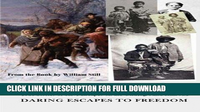 Read Now The Underground Railroad: Selected True Stories of Slave Escapes on the Underground