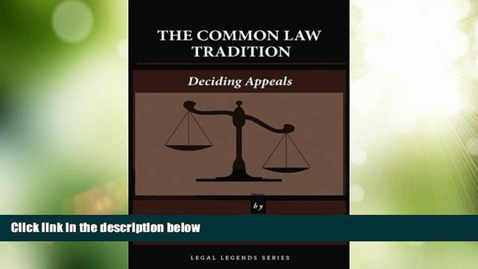 Big Deals  The Common Law Tradition: Deciding Appeals (Legal Legends Series)  Best Seller Books