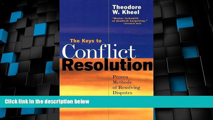 Big Deals  The Keys to Conflict Resolution: Proven Methods of Resolving Disputes Voluntarily  Full