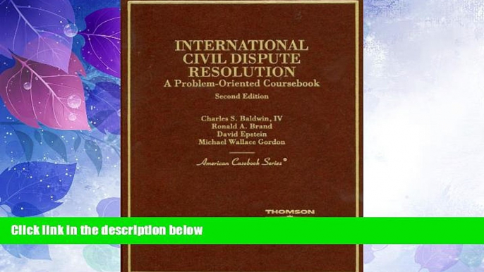 Big Deals  International Civil Dispute Resolution (American Casebook Series)  Full Read Best Seller