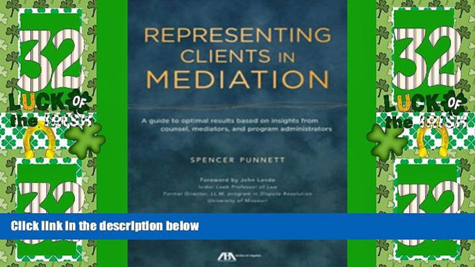 Big Deals  Representing Clients in Mediation: A guide to optimal results based on insights from