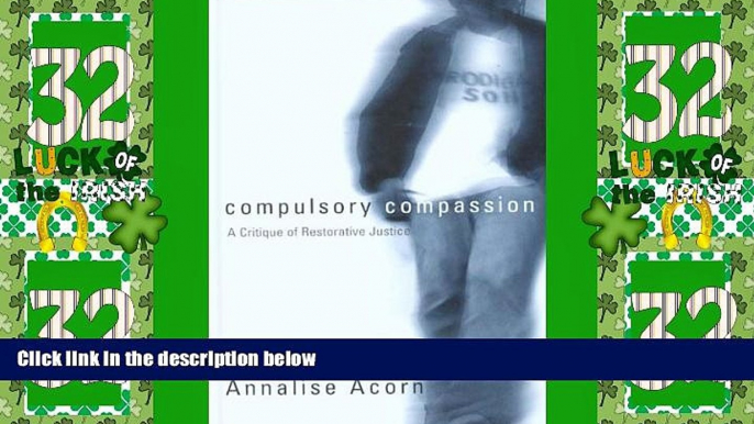 Big Deals  Compulsory Compassion: A Critique of Restorative Justice (Law and Society (Paperback))