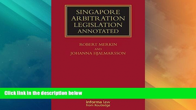 Big Deals  Singapore Arbitration Legislation: Annotated (Lloyd s Commercial Law Library)  Full