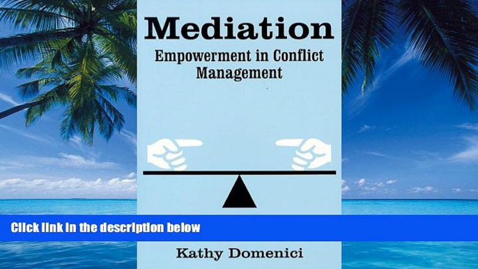 Books to Read  Mediation: Empowerment in Conflict Management  Full Ebooks Most Wanted