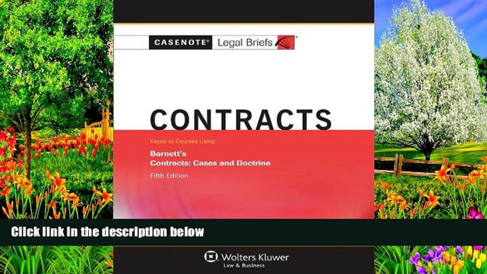 READ NOW  Casenotes Legal Briefs: Contracts, Keyed to Barnett, Fifth Edition (Casenote Legal