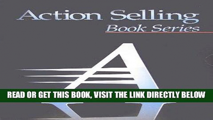 [FREE] EBOOK The Advanced Selling Skills Series (Advanced Action Selling Book Series, Four-Book)