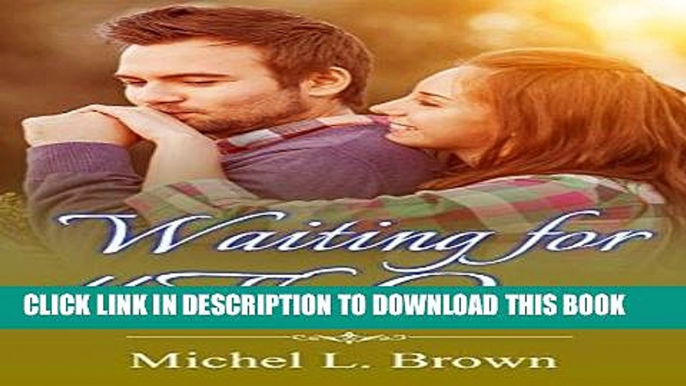 [Read] PDF Romance: Sweet Romance: Waiting For #TheOne (Christian, Clean, Wholesome, Fiction)