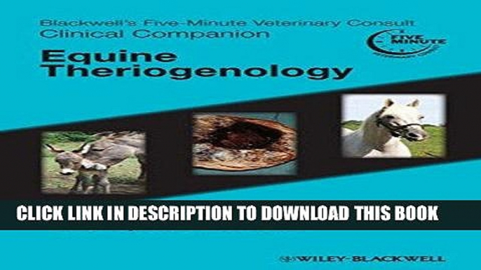 [FREE] EBOOK Blackwell s Five-Minute Veterinary Consult Clinical Companion: Equine Theriogenology