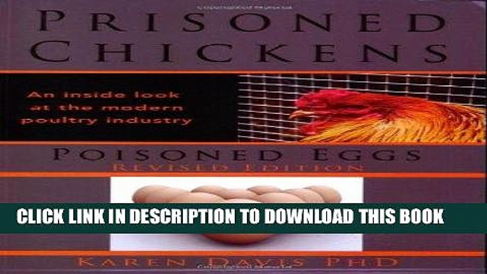 [READ] EBOOK Prisoned Chickens Poisoned Eggs: An Inside Look at the Modern Poultry Industry