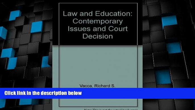 Big Deals  Law and Education: Contemporary Issues and Court Decision  Full Read Best Seller