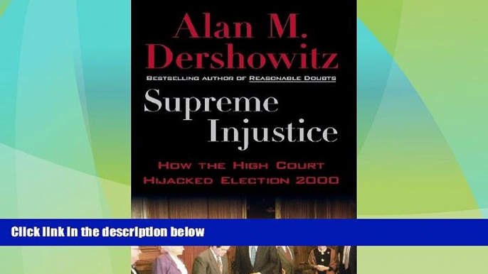 Big Deals  Supreme Injustice: How the High Court Hijacked Election 2000  Best Seller Books Best