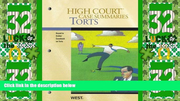 Big Deals  High Court Case Summaries on Torts, Keyed to Dobbs, 6th  Full Read Best Seller