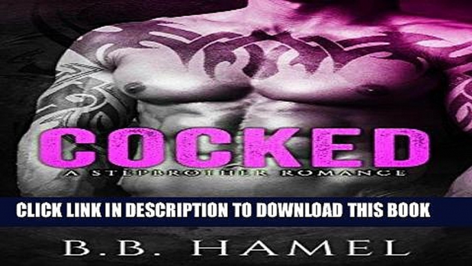 Best Seller Cocked: A Stepbrother Romance Free Read