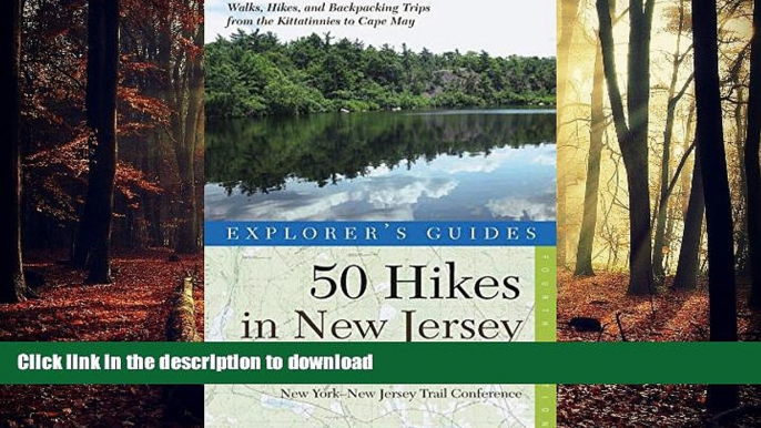 READ THE NEW BOOK Explorer s Guide 50 Hikes in New Jersey: Walks, Hikes, and Backpacking Trips