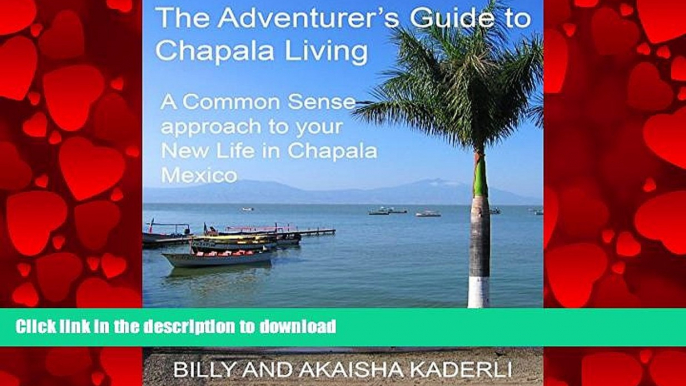 FAVORIT BOOK The Adventurer s Guide to Chapala Living: A Common Sense Approach to your New Life in