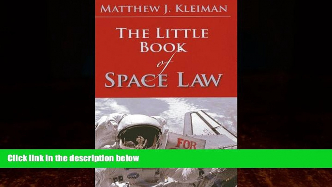 Big Deals  The Little Book of Space Law (ABA Little Books Series)  Full Ebooks Best Seller