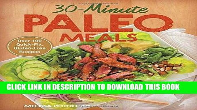 [New] Ebook 30-Minute Paleo Meals: Over 100 Quick-Fix, Gluten-Free Recipes Free Read