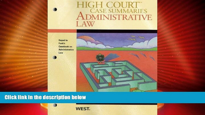 Big Deals  High Court Case Summaries on Administrative Law, Keyed to Funk, 4th  Best Seller Books