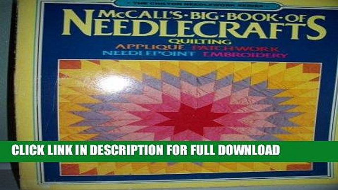 Ebook McCall s Big Book of Needlecrafts: Quilting, Applique, Patchwork, Needlepoint, Embroidery