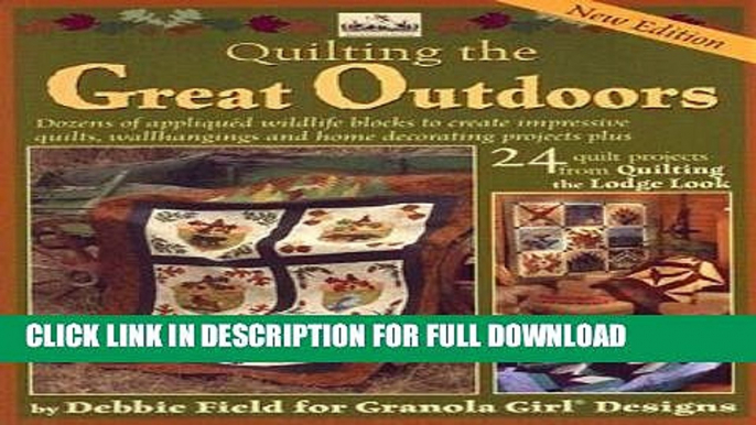 Ebook Quilting the Great Outdoors: Dozens of Applique Wildlife Blocks to Create Impressive Quilts,