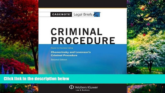 Big Deals  Casenote Legal Briefs: Criminal Procedure, Keyed to Chemerinsky and Levenson, Second