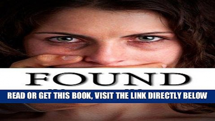 [EBOOK] DOWNLOAD Found: 15 Stories About the Survival and Rescue of Kidnapping Victims READ NOW