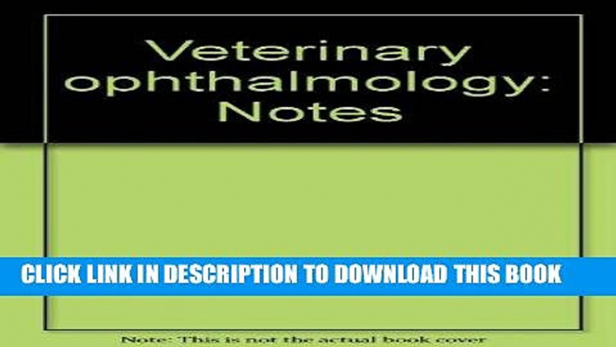 [FREE] EBOOK Veterinary Ophthalmology Notes, Second Edition ONLINE COLLECTION