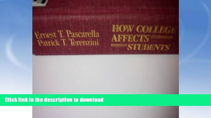 FAVORITE BOOK  How College Affects Students: Findings and Insights from Twenty Years of Research