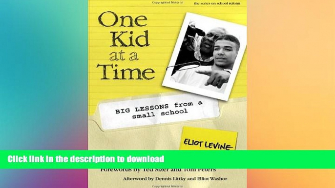 READ BOOK  One Kid at a Time: Big Lessons from a Small School (Series on School Reform) (Series