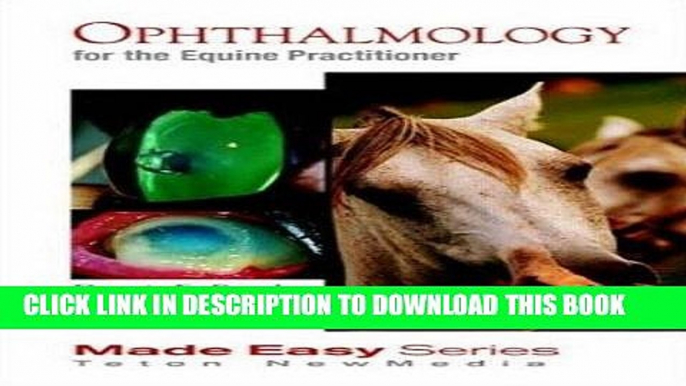 [READ] EBOOK Ophthalmology for the Equine Practitioner (Equine Made Easy Series) ONLINE COLLECTION