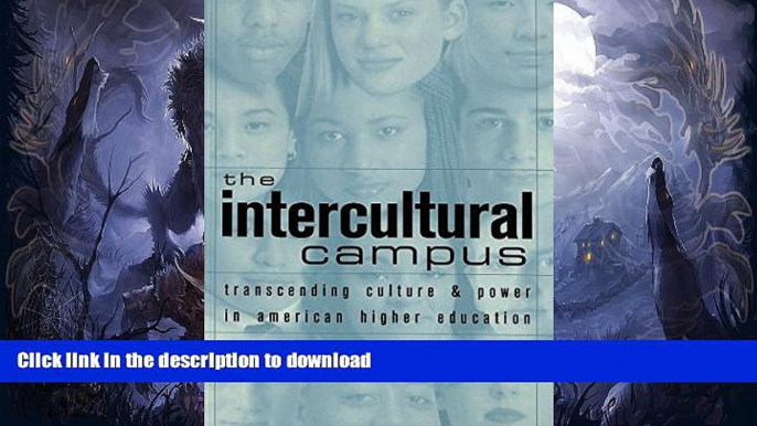 FAVORITE BOOK  The Intercultural Campus: Transcending Culture and Power in American Higher