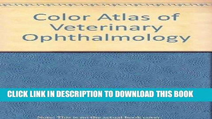 [READ] EBOOK Color Atlas of Veterinary Ophthalmology BEST COLLECTION