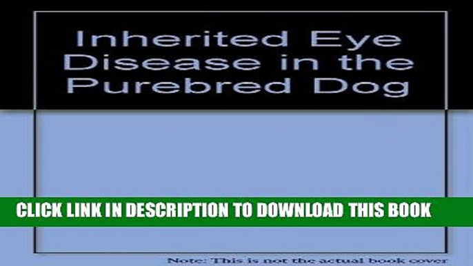 [READ] EBOOK Inherited Eye Diseases in Purebred Dogs ONLINE COLLECTION