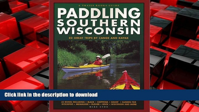 FAVORIT BOOK Paddling Southern Wisconsin : 82 Great Trips By Canoe   Kayak (Trails Books Guide)