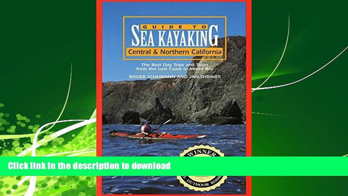 READ THE NEW BOOK Guide to Sea Kayaking in Central and Northern California: The Best Day Trips and