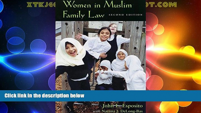 Big Deals  Women in Muslim Family Law, 2nd Edition (Contemporary Issues in the Middle East