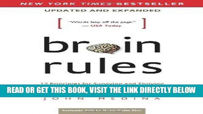 [READ] EBOOK Brain Rules (Updated and Expanded): 12 Principles for Surviving and Thriving at Work,