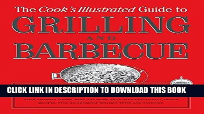 Best Seller The Cook s Illustrated Guide To Grilling And Barbecue Free Read