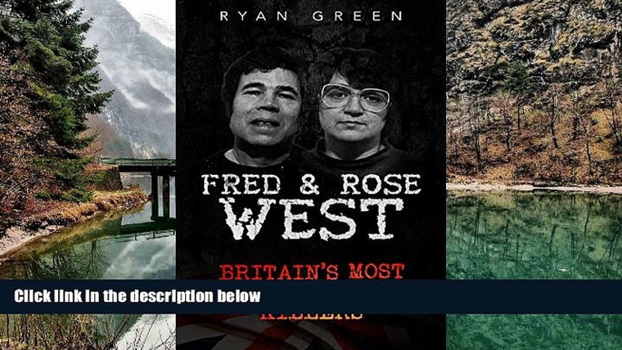 Big Deals  Fred   Rose West: Britain s Most Infamous Killer Couples (True Crime, Serial Killers,