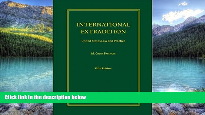 Big Deals  International Extradition: United States Law   Practice  Full Ebooks Most Wanted