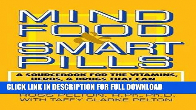 [PDF] Mind Food and Smart Pills: A Sourcebook for the Vitamins, Herbs, and Drugs That Can Increase