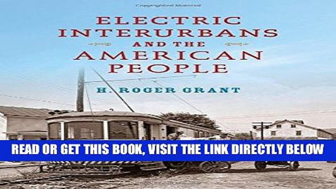 [FREE] EBOOK Electric Interurbans and the American People (Railroads Past and Present) BEST