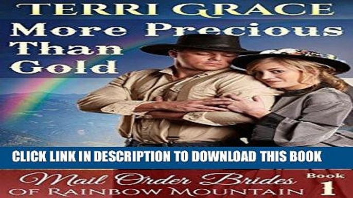 Ebook MAIL ORDER BRIDE: More Precious Than Gold: Inspirational Historical Western (Mail Order