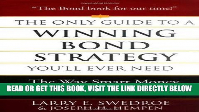 [Free Read] The Only Guide to a Winning Bond Strategy You ll Ever Need: The Way Smart Money