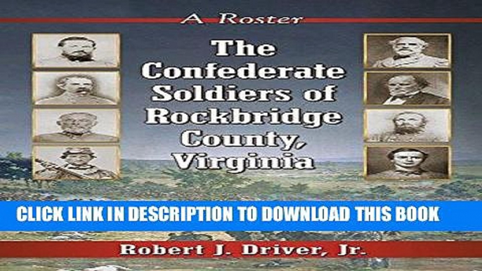 Read Now The Confederate Soldiers of Rockbridge County, Virginia: A Roster Download Book