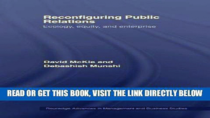 [Free Read] Reconfiguring Public Relations: Ecology, Equity and Enterprise (Routledge Advances in